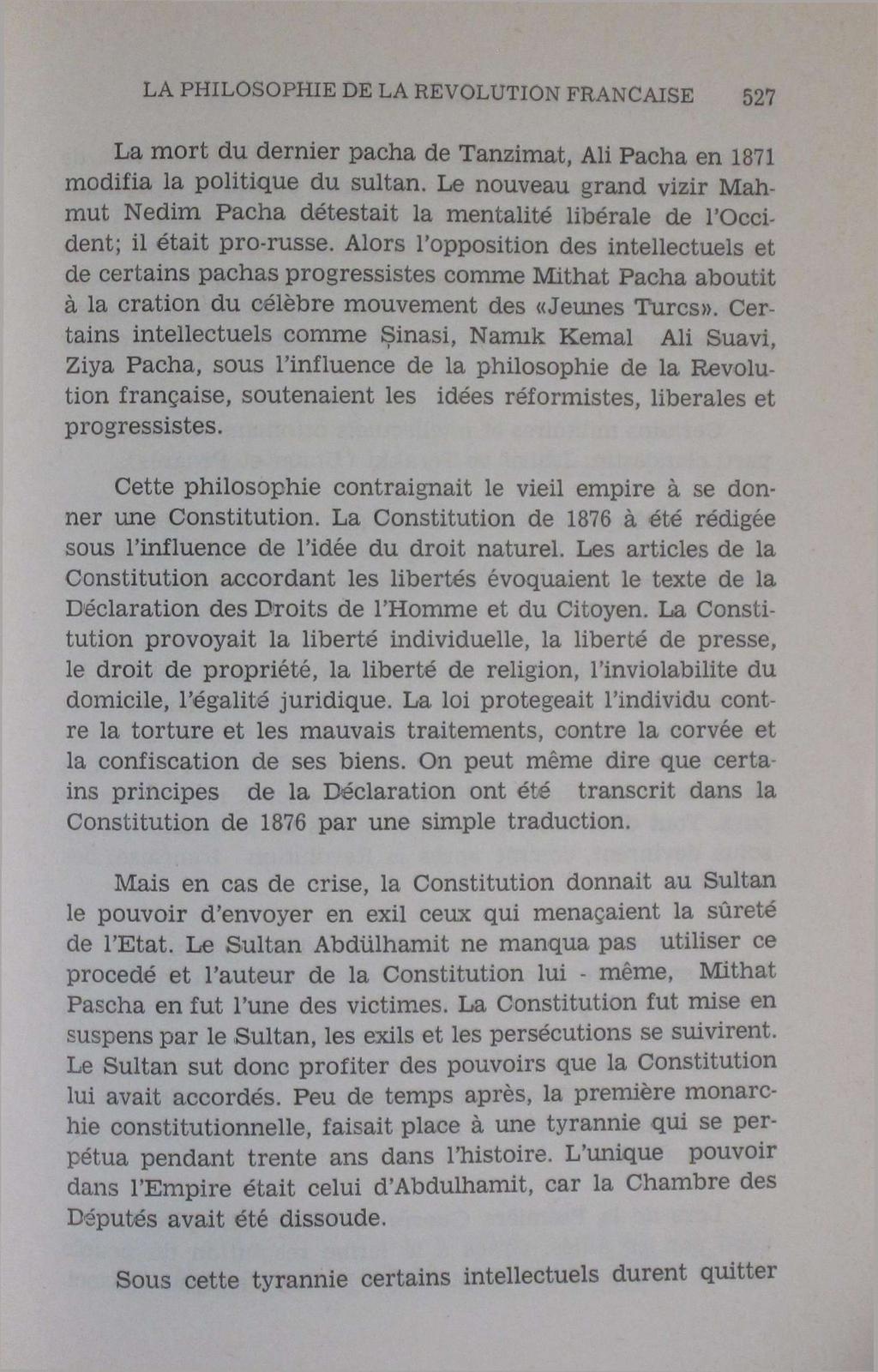 LA PHILOSOPHIE DE LA REVOLUTION FRANÇAISE 527 La mort du dernier pacha de Tanzimat, Ali Pacha en 1871 modifia la politique du sultan.