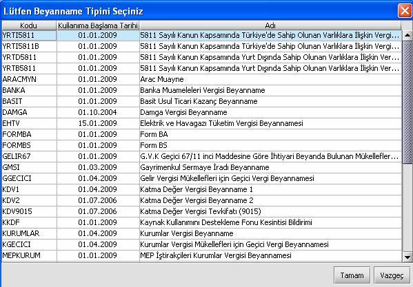 Bu listeden verilecek beyanname tipi seçilerek ilgili beyannameye ait beyanname doldurma ekranı