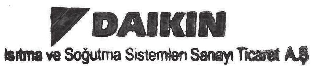 GARANTİ BELGESİ Üretici veya İthalatçı Firmanın: Ünvanı: Daikin Isıtma ve Soğutma Sistemleri San.Tic. A.Ş. Adresi: Küçükbakkalköy Mah.Kayışdağı Cad.