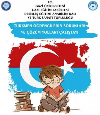 GAZİ ÜNİVERSİTESİ NDE TÜRKMEN ÖĞRENCİLERİN SORUNLARI ÇALIŞTAYI DÜZENLENDİ 22 Nisan 2017 Irak ta yaşayan Türkmen öğrencilerin sorunları başkent Ankara da masaya yatırıldı.