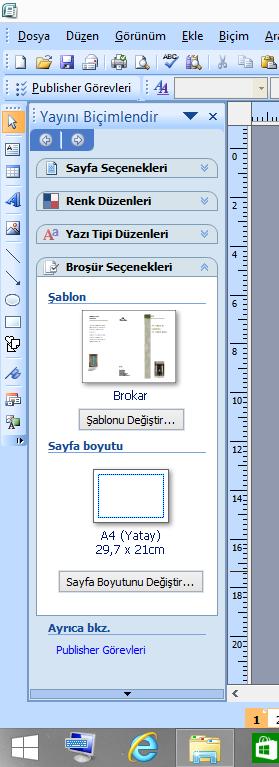 İstediğiniz anda Broşür seçenekleri bölümünden şablonu değiştirebilirsiniz. Sol taraftaki görev bölmesi kapanırsa Görünüm menüsünden Görev Bölmesi (Ctrl+F1) tıklanarak tekrar açılabilir.