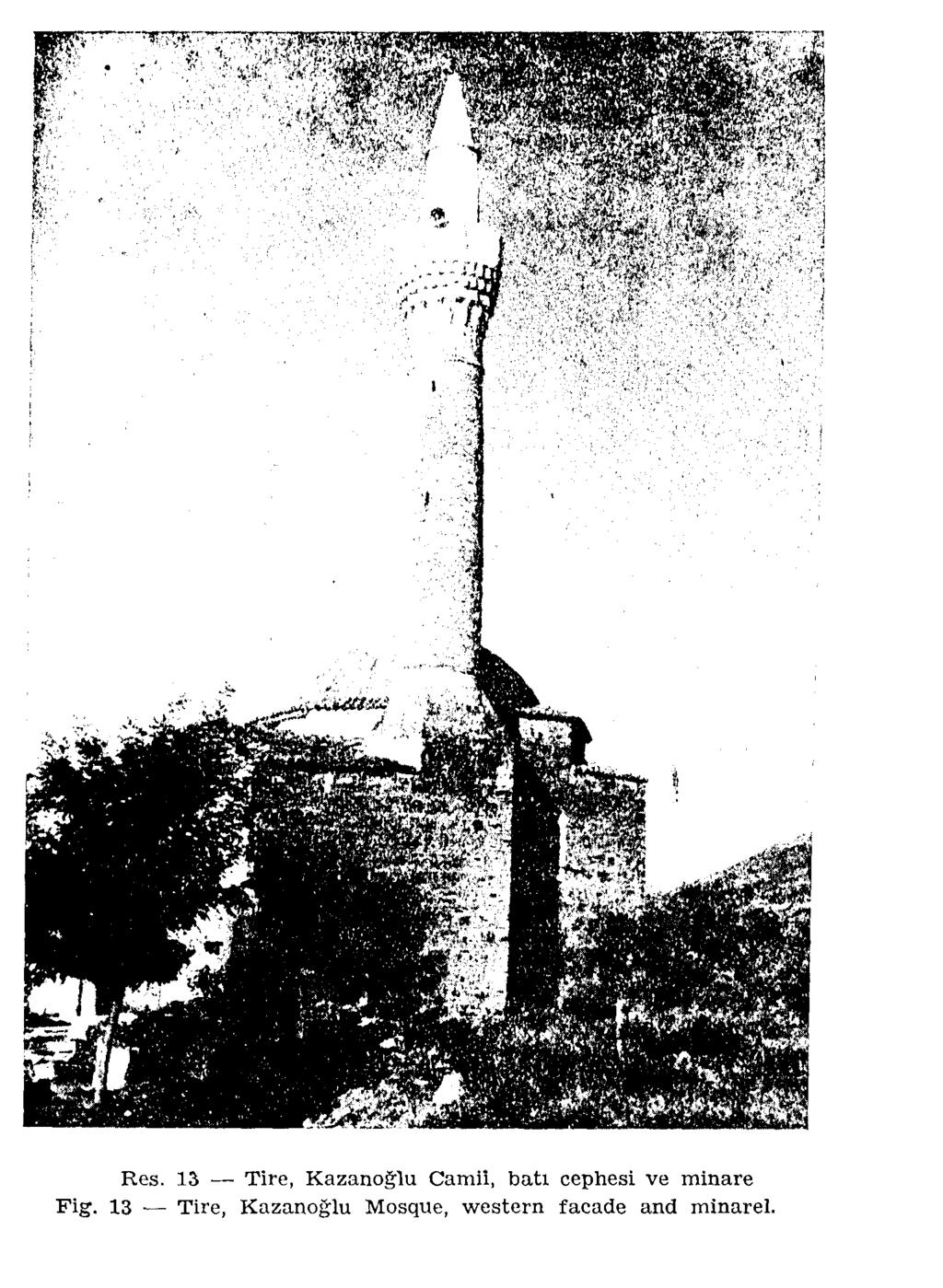 Res. 13 Tire, Kazanoglu Camii, batı cephesi ve minare