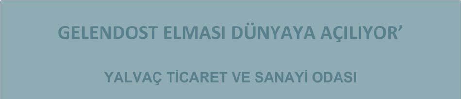 Tebliği Kapsamında Yalvaç Ticaret Odası tarafından yürütülmekte olan