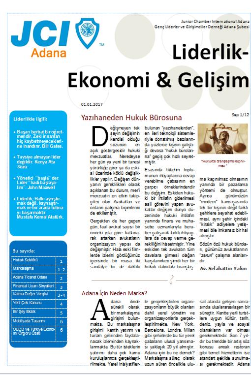 Liderlik-Ekonomi & Gelişim Bültenimiz 3 Aydır (Ocak, Şubat ve Mart Sayıları İle Yayında Ocak Sayısı Şubat Sayısı Mart Sayısı Bu yıl geleneksel faaliyet