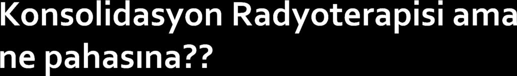 Gereksiz yere Yapılan Radyoterapi nedeniyle, Hastaneye ek yük ve küratif tedavilere yeterince vakit ayıramama.