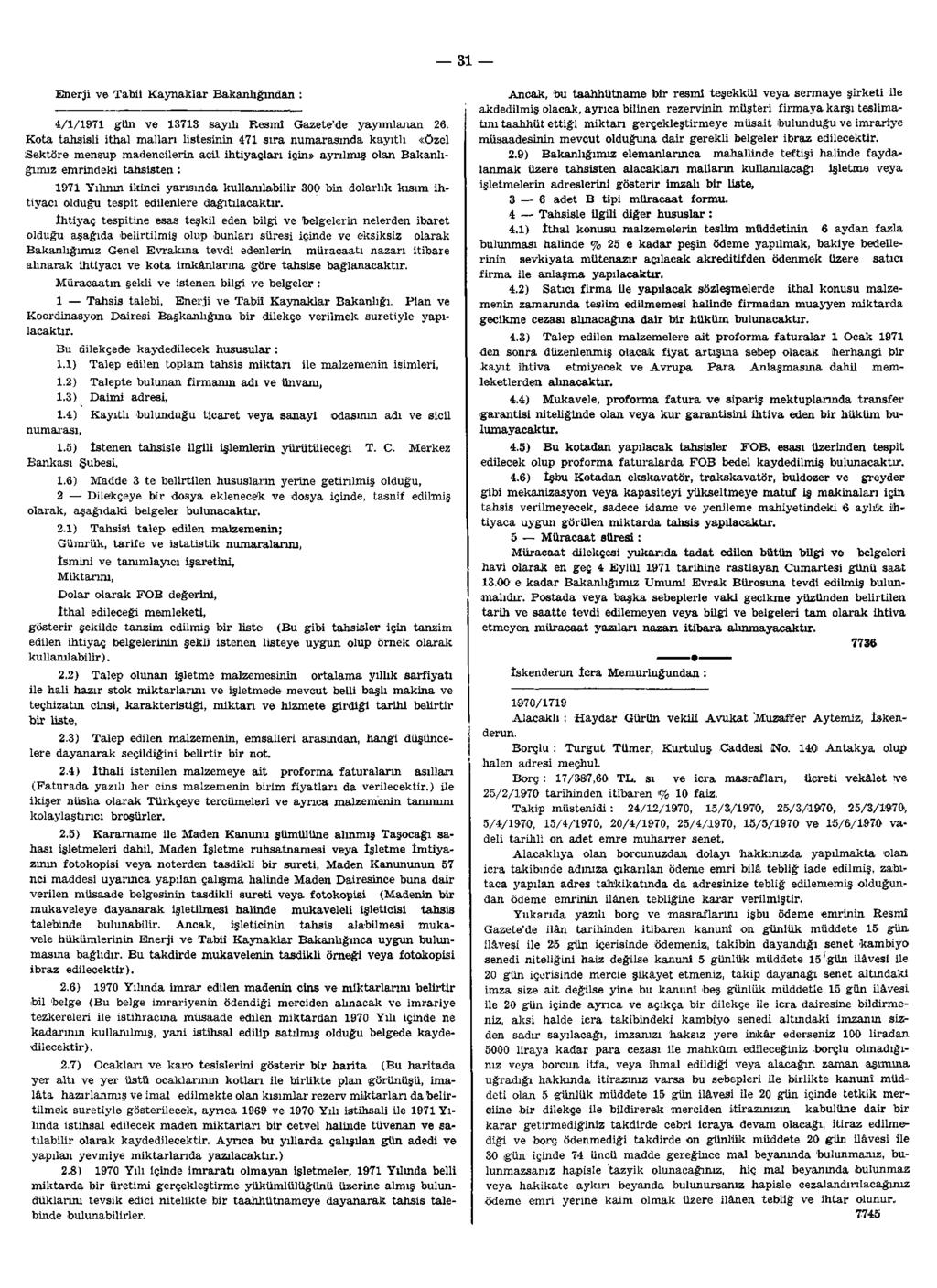 31 Enerji ve Tabii Kaynaklar Bakanlığından : 4/1/1971 gün ve 13713 sayılı Resmî Gazete'de yayımlanan 26.