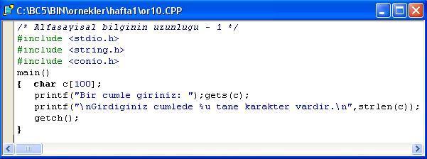 KARAKTER DİZİSİNİN UZUNLUĞU C programlama dilinde karakter dizilerinin uzunlukları (içerdikleri karakter sayısı) strlen (