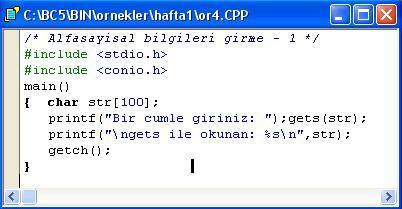 ALFASAYISAL BİLGİLERİN GİRİLMESİ Komut Kütüphane Kullanım şekli Açıklama scanf stdio.h scanf( format,& değişken ) sscanf gets getch getche getchar stdio.h stdio.