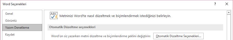 Otomatik Düzeltme Bazı yazım hataları ve yanlış hecelenen sözcükler program tarafından otomatik olarak düzeltilmektedir.