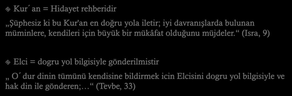 Kur an = Hidayet rehberidir Şüphesiz ki bu Kur'an en doğru yola iletir; iyi