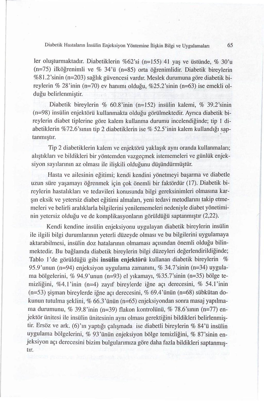 Diabetik Hastalann insulin Enjeksiyon Yontemine ili kin Bilgi ve Uygulamalan 65 ler olu turmaktadir.