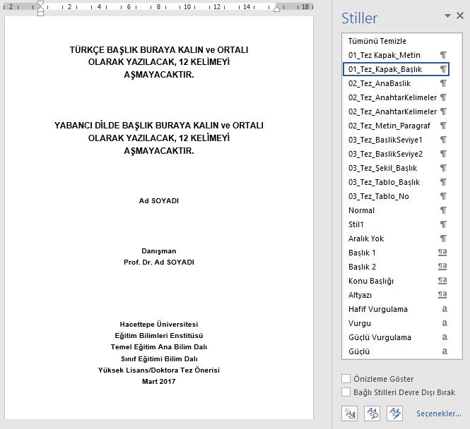 Kapak Sayfası Başlıklar: o Büyük harfle yazılacaktır. o 01_Tez_Kapak_Başlık stili uygulanacaktır. o Çok satırlı başlıklarda ters piramit şekli uygulanacaktır.