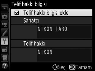 Telif Hakkı Bilgisi G düğmesi B ayarlar menüsü Yeni fotoğraflara çekildiklerinde telif hakkı bilgisi ekleyin.
