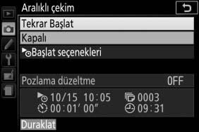 gününü ve saatini seç seçeneğini vurgulayın ve 2 düğmesine basın. Bir başlangıç tarihi ve saati seçin ve J düğmesine basın.