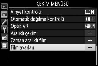 1 Film ayarları nı seçin. Çekim menüsünde Film ayarları seçeneğini vurgulayın ve 2 düğmesine basın. 2 Film seçeneklerini seçin.