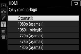 Bir Çıkış Çözünürlüğü Seçme HDMI cihaza çıkış yapan görüntülerin formatını seçmek için, fotoğraf makinesi ayarlar menüsünde HDMI > Çıkış çözünürlüğü öğesini seçin (0 258).