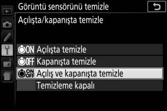 Açılışta/Kapanışta Temizle 1 Açılışta/kapanışta temizle öğesini seçin. Görüntü sensörünü temizle seçeneğini seçin ve ardından Açılışta/ kapanışta temizle seçeneğini vurgulayın ve 2 düğmesine basın.