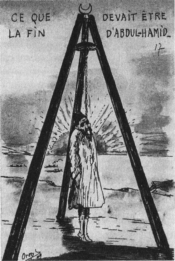 24 Nisan 1909'da Abdülhamid'in tahttan indirilmesi üzerine Oriens dergisinde çıkan karikatürün üzerinde şöyle yazıyor: "Abdülhamid'in sonu ne olmalıydı." idamını imâ ediyorlardı. Peki suçu neydi?