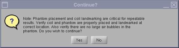 Başlangıçtan sonra "Phantom placement and coil landmarking are critical for repeatable results" (Tekrarlanabilir sonuçlar için fantom yerleştirme ve koil konumunu belirleme önemlidir) iletisini