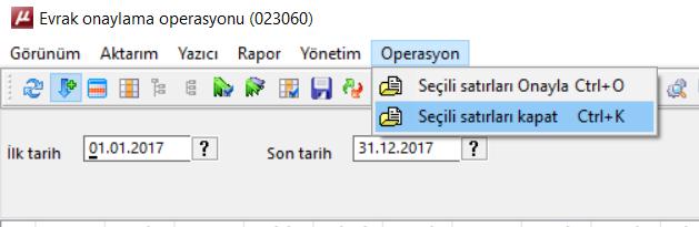 Evrak onaylama operasyonu(023060) no lu menüye seçili satırları kapatma fonksiyonu eklenmiştir. 9.