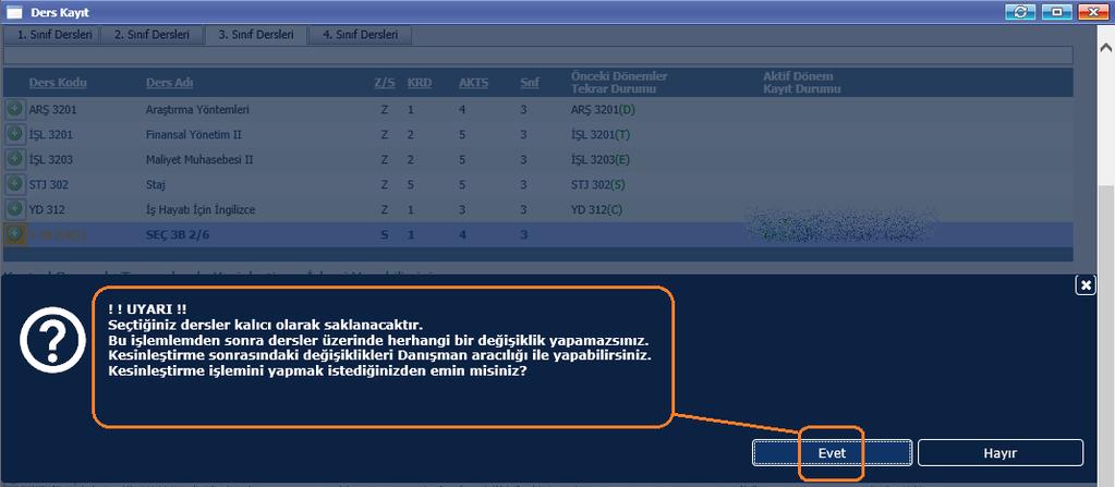 7. Dönem derslerini seçtikten sonra Kesinleştir Butonu ile Danışman Onayına bırakabilirsiniz.