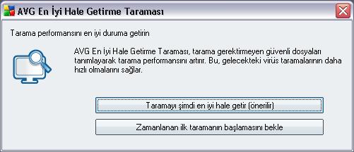 6. Yüklemeden Sonra 6.1. Taramayı en iyi hale getirme Taramayi en iyi duruma getirme islevi, uygun dosyalari algiladigi yerde Windows ve Program dosyalari klasörlerini arar (o anda, bunlar *.exe, *.