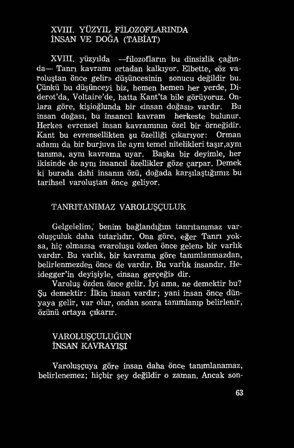 XVIII. YÜZYIL FİLOZOFLARINDA İNSAN VE DOĞA (TABİAT) XVIII. yüzyılda filozofların bu dinsizlik çağında Tanrı kavramı ortadan kalkıyor.