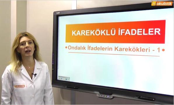 26 Öncelik verilecek konu : Kareköklü İfadeler Ondalık İfadelerin Karekökleri MAT8_KA5_116 MAT8_VKA5_161 Ondalık İfadelerin