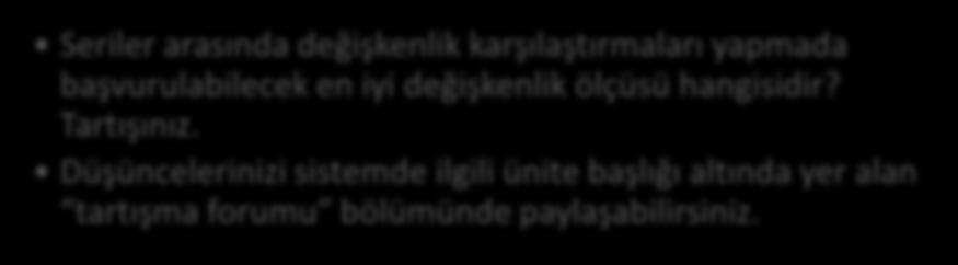 Tartışma Parametrk Değşkenlk Ölçüler görülecektr. İşte dğer değşkenlk ölçülernn bu dezavantajını gdermek amacıyla değşm katsayısı gelştrlmştr.