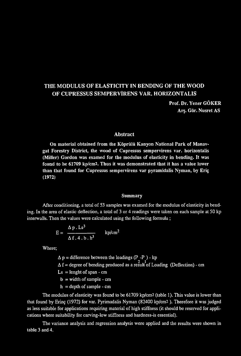 horizontalis (Miller) Gordon was examed for the modulus of elasticity in bending. It was found to he 61709 kp/cm2.