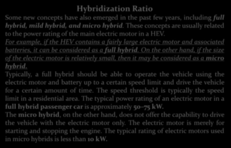 HİBRİD ARAÇLAR Hybridization Ratio Some new concepts have also emerged in the past few years, including full hybrid, mild hybrid, and micro hybrid.