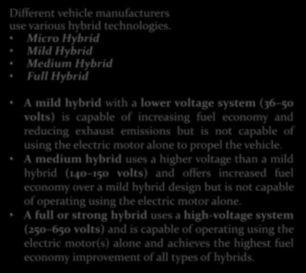 HİBRİD ARAÇLAR Different vehicle manufacturers use various hybrid technologies.