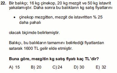 Mezgit: 100a = 4a 0x Çinekop: 15a = 5a İstavrit: 100b = 4b Mezgit: 15b = 5b 0x Mezgit Çinekop İstavrit 0 x 5 x 16 x 16 5x + 0 0x + 50 16x = 1600 TL 400x + 400x + 800x = 1600 1600x = 1600 x = 1 1 kg