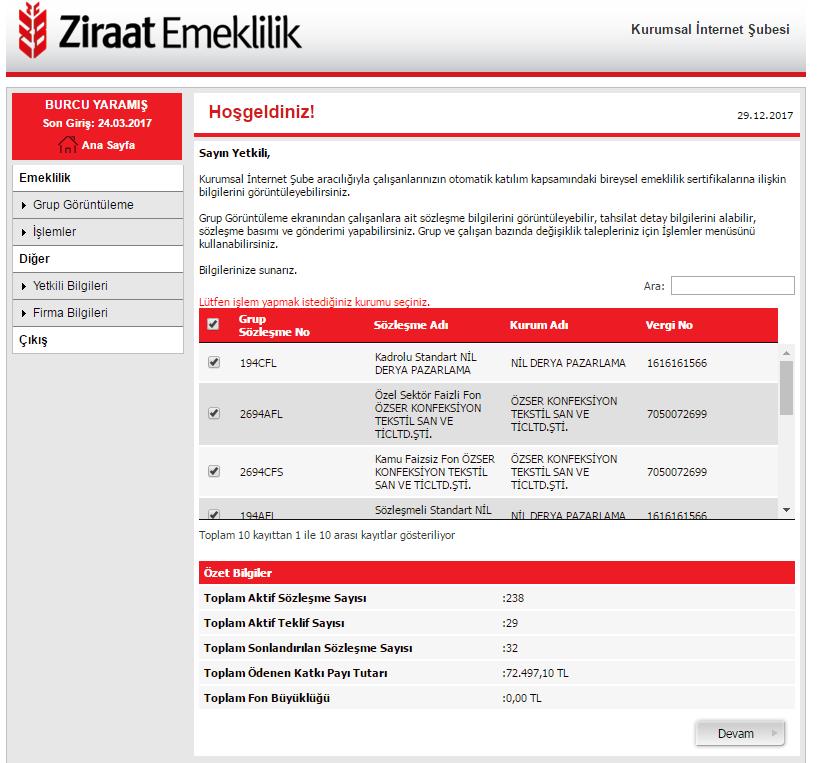 3. AÇILIŞ EKRANI Kurumu temsile yetkili kişi/kişiler tarafından öncelikle grup seçimi yaparak çalışanlara ait Otomatik Katılım kapsamındaki özet bilgileri görüntüleyebilir.