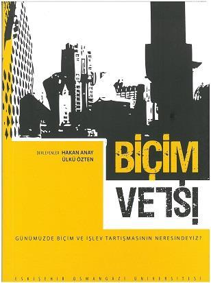 Eser İsmi : Biçim Ve İşlev : Doç.Dr. Hakan ANAY, Arş.