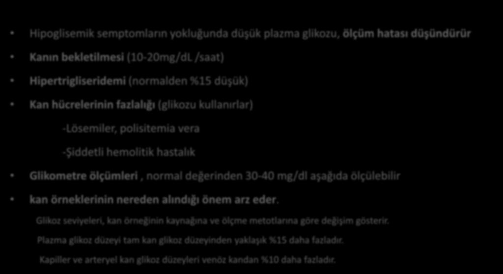 değerinden 30-40 mg/dl aşağıda ölçülebilir kan örneklerinin nereden alındığı önem arz eder.