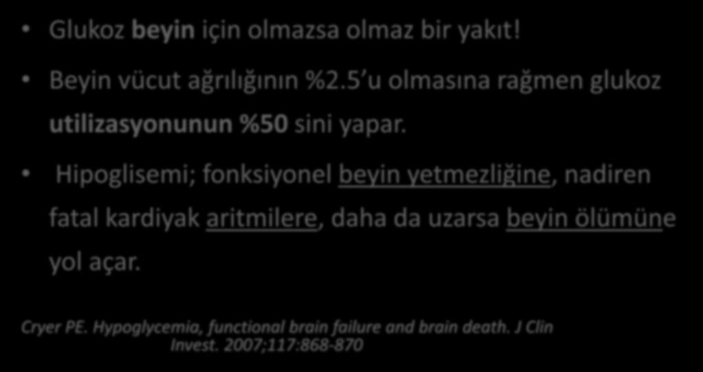 Neden önemli? Glukoz beyin için olmazsa olmaz bir yakıt! Beyin vücut ağrılığının %2.