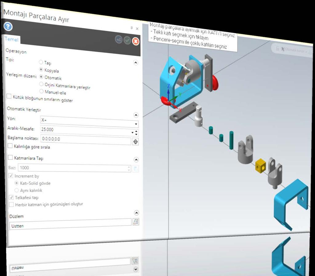 TASARIM (DESIGN) YENİLİKLERİ Montajı Parçalara Ayır (Aç): Montajlanmış parçaları otomatik açar ve en önemlisi tüm parçaları ayrı ayrı katmanlara ve orjine