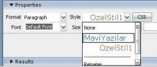 Properties paneli üzerinden CSS stilleri seçip uygulayabilirsiniz Veya yine nesneyi seçtikten sonra CSS Styles panelinden uygulamak istediğimiz stili seçip sağ