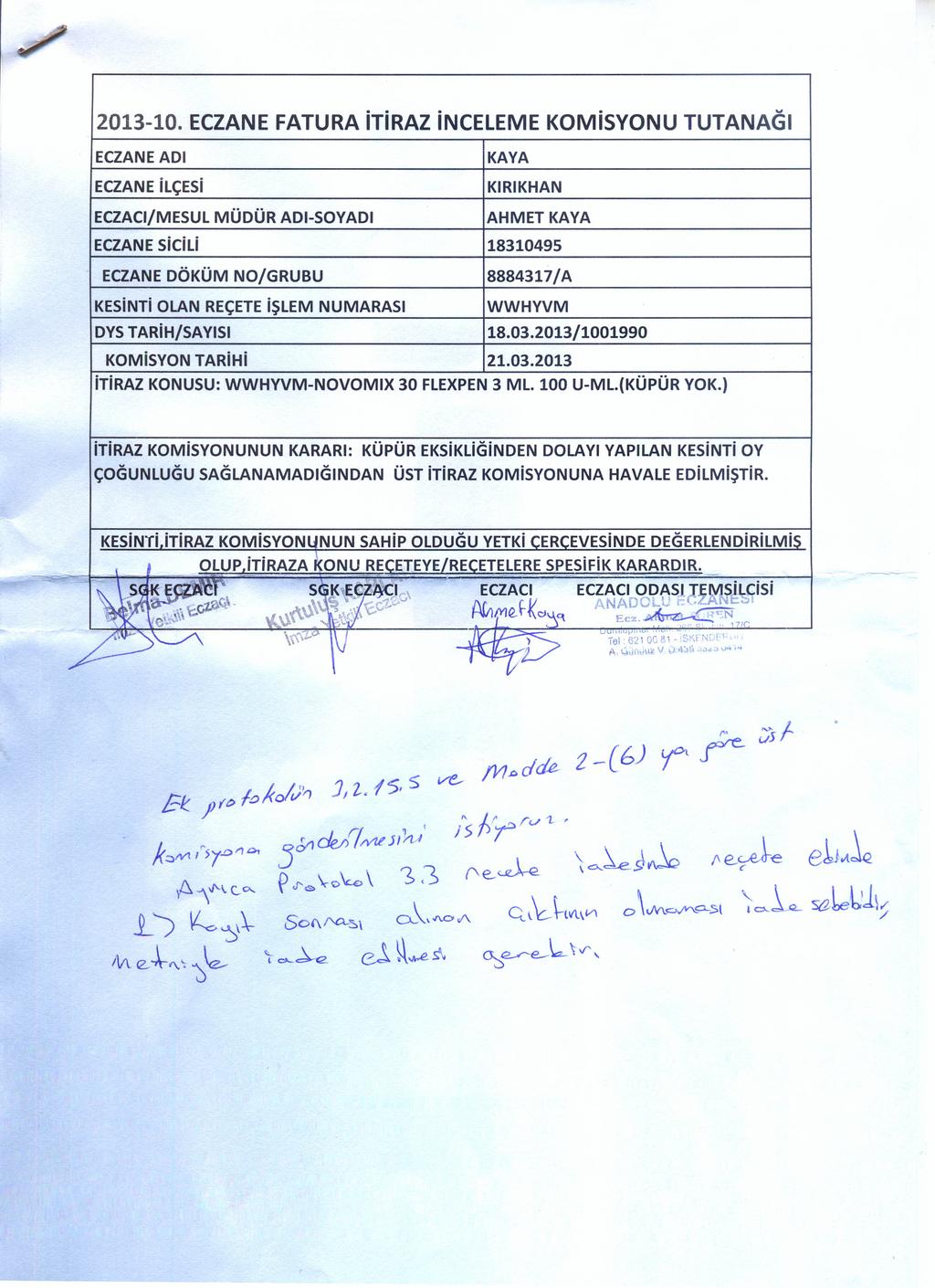 ECZANEADI KAYA KIRIKHAN ECZACI/MESUL MÜDÜR ADI-SOYADı AHMET KAYA ECZANE slctu 18310495 ECZANE DÖKÜM NO/GRUBU 8884317/A KESiNTi OLAN REÇETEiŞLEM NUMARASı WWHYVM DYSTARiH/SAYıSı 18.03.