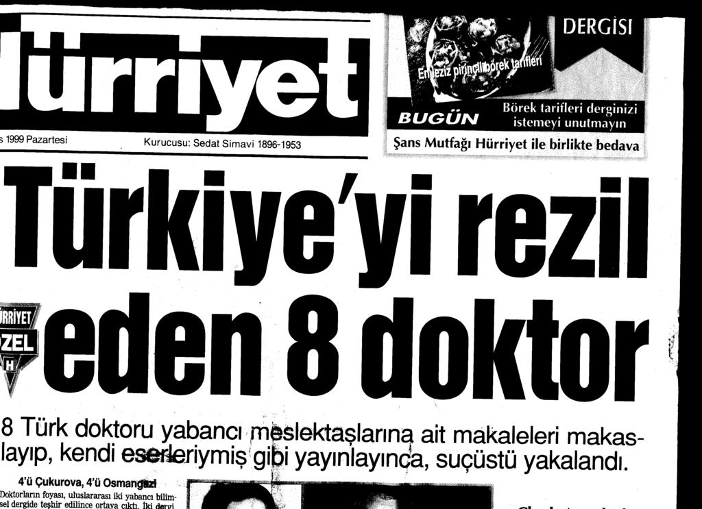 Çukurova ve Osmangazi üniversitelerinden 8 doktor, yabancı meslektaşlarına ait makaleleri kendi eserleriymiş gibi yayınlayınca, suçüstü yakalandı.