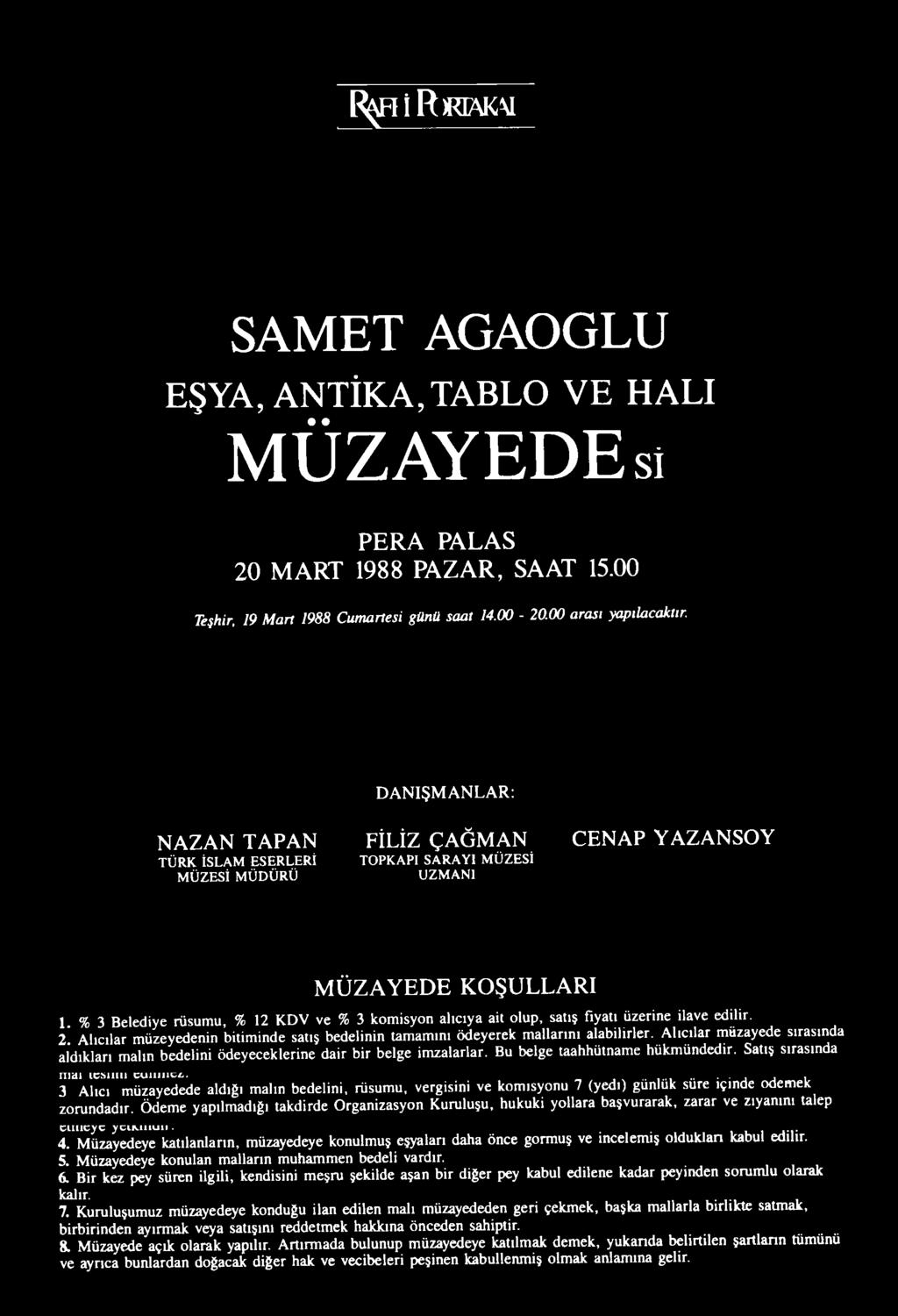 ..........,,, 3 Alıcı müzayedede aldığı malın bedelini, rüsumu, vergisini ve komisyonu 7 (yedi) günlük sure içinde ödemek zorundadır.