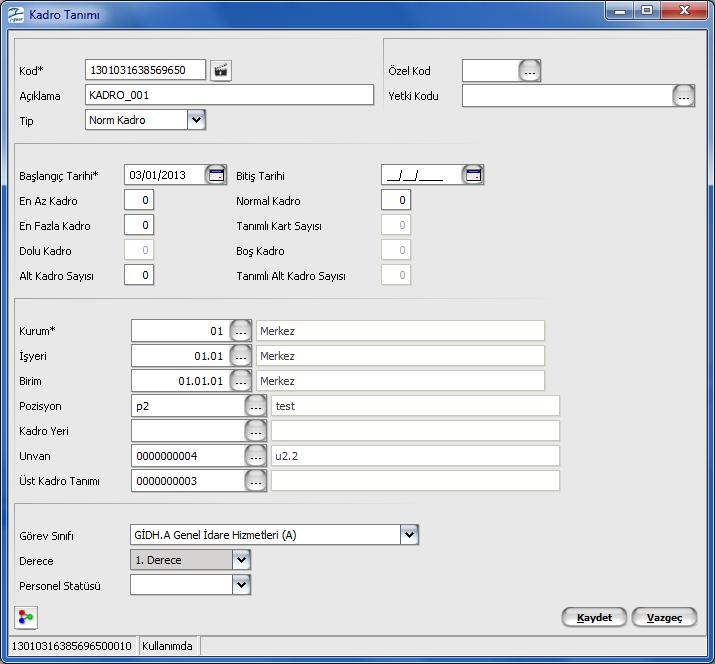 Kadro Tanımları Yeni tanım yapmak için Kadro Tanımları listesinde Ekle seçeneği Açılan pencereden kaydedilen bilgiler şunlardır: Kod Kadro tanım kodudur.