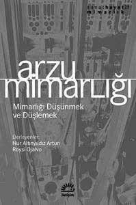 Derleyen: NUR ALTINYILDIZ ARTUN Sürrealizm/Mimarlık Mekân Sanatı ÇEVİRENLER Renan Akman, Nur Altınyıldız Artun, Zeynep Baransel, Ayşe Boren, Elçin Gen, Hanneke van der Heijden, Roysi Ojalvo, Esin