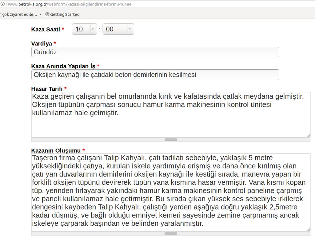 5. Kaza Anında Yapılan İş kısmına, kaza gerçekleştiği sırada fiilen yapılmakta olan işin kısa bir tanımını yazınız.