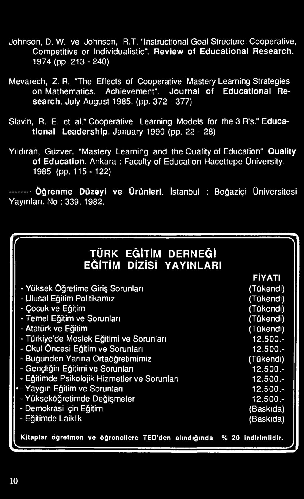 y TÜRK EĞİTİM DERNEĞİ EĞİTİM DİZİSİ YAYINLARI FİYATI - Yüksek Öğretime Giriş Sorunları (Tükendi) - Ulusal Eğitim Politikamız (Tükendi) - Çocuk ve Eğitim (Tükendi) - Temel Eğitim ve Sorunları