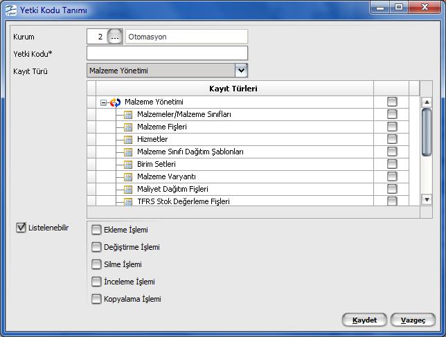 Yetki Kodları Yetki Kodları ile kayıt bazında yetkilendirme yapılarak, kullanıcıların yalnızca belirli kart ve fişlerle ilgili işlemleri yapması sağlanır.