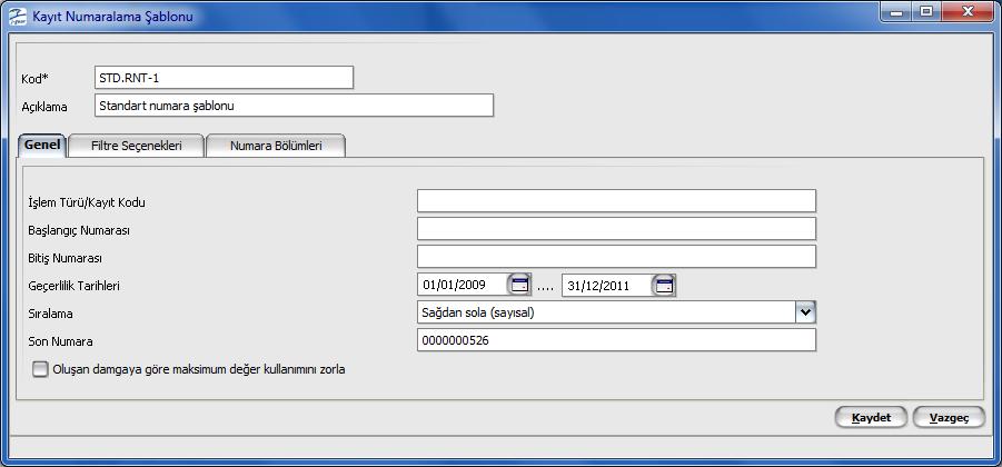 Kayıt Numara Şablon Tanımları Kayıt Numaralama özelliği sayesinde, her fiş türü için Kurumlar, Organizasyonel Birimler, Gruplar, Kullanıcılar ve Profillere göre numaralama şablonu tanımlanır.