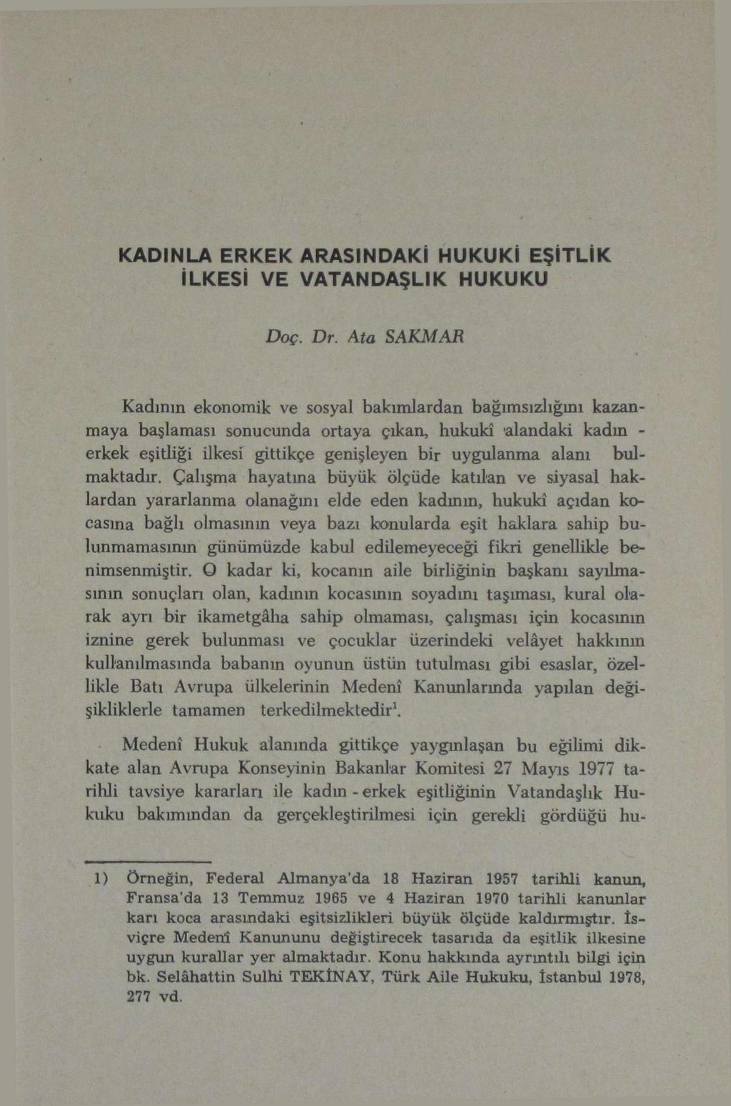 KADINLA ERKEK ARASINDAKİ HUKUKİ EŞİTLİK İLKESİ VE VATANDAŞLIK HUKUKU Doç. Dr.