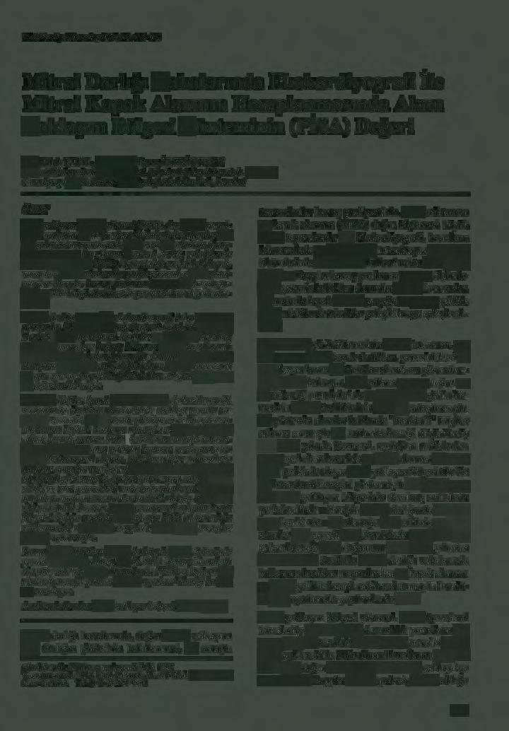 Türk Kardiyol Dern Arş 1997; 25: 471-476. Mitral Darlığı Vakalarında Ekokardiyografi lle Mitral Kapak Alanının Hesapla~masında Akım Yaklaşım Bölgesi Yönteminin (PISA) Değeri Dr.